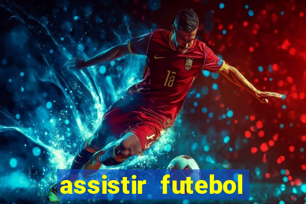 assistir futebol multi max